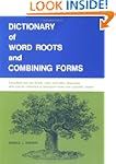 Dictionary of Word Roots and Combinin...