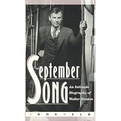 September Song: Intimate Biography of Walter Huston (Scarecrow Filmmakers)