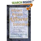 Attract and Retain the Affluent Investor: Winning Tactics for Today's Financial Advisor by  Stephen Gresham and Evan Cooper