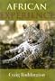 African Experience: A Guide to Modern Safaris