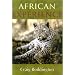 African Experience: A Guide to Modern Safaris