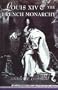 Louis XIV and the French Monarchy