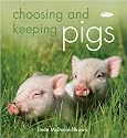 Choosing and Keeping Pigs: A Complete Practical Guide