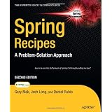 Spring Recipes: A Problem-Solution Approach, Second Edition