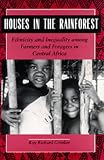 Houses  in the Rainforest: Ethnicity and Inequality Among Farmers and Foragers in Central Africa