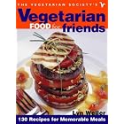 The Vegetarian Society's Vegetarian Food for Friends: 130 Recipes for Memorable Meals... by  Lyn Weller