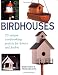 Birdhouses: 20 Unique Woodworking Projects for Houses and Feeders