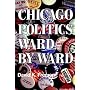 Chicago Politics Ward by Ward (Illinois)