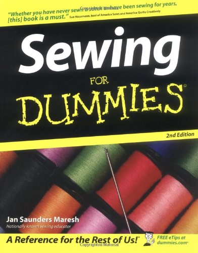 Sewing For Dummies, by Jan Saunders Maresh Sewing For Dummies, by Jan Saunders Maresh