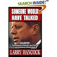 Someone Would Have Talked: The Assassination of President John F. Kennedy and the Conspiracy to Mislead History by  Larry Hancock