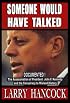 Someone Would Have Talked: The Assassination of President John F. Kennedy and the Conspiracy to Mislead History