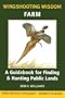 Wingshooting Wisdom: Farm: A Guidebook for Finding & Hunting Public Lands