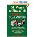 51 Ways To Find A Job Fast -- Guaranteed!