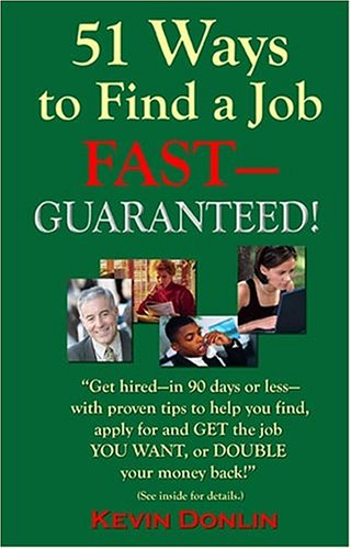 51 Ways To Find A Job Fast -- Guaranteed! (Paperback)