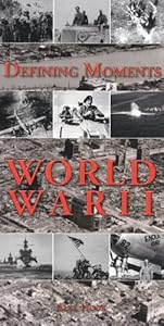 Defining Moments: World War II (Defining Moments)
