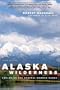 Alaska Wilderness: Exploring the Central Brooks Range, Third Edition