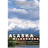 Alaska Wilderness: Exploring the Central Brooks Range, Third Edition