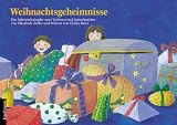 Weihnachtsgeheimnisse: Ein Adventskalender zum Vorlesen und Basteln
