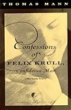Confessions of Felix Krull, confidence man;: The early years (The Modern library of the world's best books)