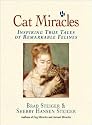 Cat Miracles: Inspiring True Tales of Remarkable Felines