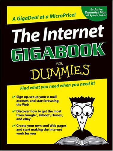 The Internet GigaBook?For Dummies (For Dummies (Computers)), by Peter Weverka, Tony Bove, Mark L. Chambers, Marsha Collier, Brad Hill, Joh The Internet GigaBook?For Dummies (For Dummies (Computers)), by Peter Weverka, Tony Bove, Mark L. Chambers, Marsha Collier, Brad Hill, Joh