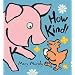 How Kind!