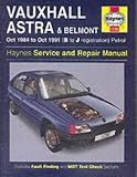 Vauxhall Astra and Belmont Service and Repair Manual (1984-1991) (Haynes Service and Repair Manuals)