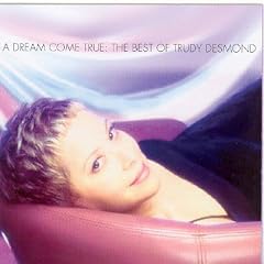 Dream Come True: The Best of Trudy Desmond