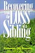 Recovering from the Loss of a Sibling