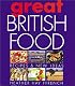 Great British Food: Recipes and New Ideas