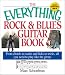 The Everything Rock & Blues Guitar Book: From Chords to Scales and Licks to Tricks, All You Need to Play Like the Greats (Everything Series)