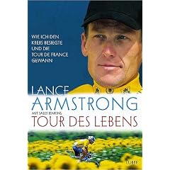 Tour des Lebens. Wie ich den Krebs besiegte und die Tour de France gewann