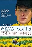 Tour des Lebens. Wie ich den Krebs besiegte und die Tour de France gewann