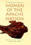 Women Of The Apache Nation: Voices Of Truth