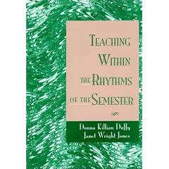 Teaching Within the Rhythms of the Semester (Jossey Bass Higher and Adult Education Series)