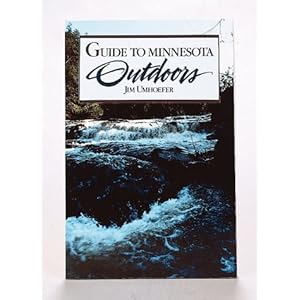 Guide to Minnesota Outdoors Jim Umhoefer
