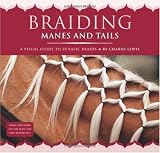 Braiding Manes & Tails: A Visual Guide to 30 Basic Braids