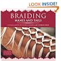 Braiding Manes & Tails: A Visual Guide to 30 Basic Braids