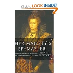 Her Majesty's Spymaster: Elizabeth I, Sir Francis Walsingham, and the Birth of Modern Espionage