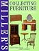 Miller's Collecting Furniture: The Facts at Your Fingertips (Millers Facts at Yr Fingertips)