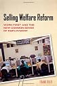Selling welfare reform : work-first and the new common sense of employment