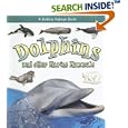 Dolphins And Other Marine Mammals (What Kind of Animal Is It?) by Kelley Macaulay and Bobbie Kalman