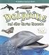 Dolphins and Other Marine Mammals (What Kind of Animal Is It?)