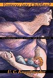 Ventures into Childland: Victorians, Fairy Tales, and Femininity Ventures into Childland: Victorians, Fairy Tales, and Femininity