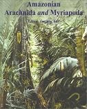  : Amazonian Arachnida & Myriapoda: Identification Keys to All Classes, Orders, Families, Some Genera and Lists of Known Terrestrial Species (Pensoft Series Faunistica, 24)
