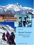 Abenteuer & Wissen. Mount Everest: Spurensuche in eisigen Höhen