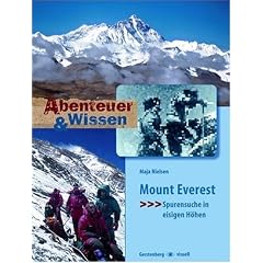 Abenteuer & Wissen. Mount Everest - Spurensuche in eisigen H�hen