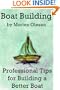 Boat Building - Professional Tips for Building a Better Boat [Booklet]