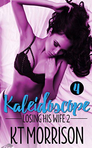 Kaleidoscope: A Cuckold Tragedy (Losing His Wife 2)