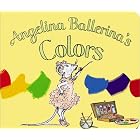 Angelina Ballerina's Colors by Katharine Holabird and Helen Craig